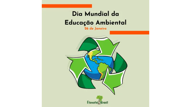 Dia Mundial da Educação Ambiental - 26 de Janeiro
